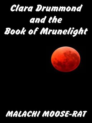 cover image of Clara Drummond and the Book of Mrunelight